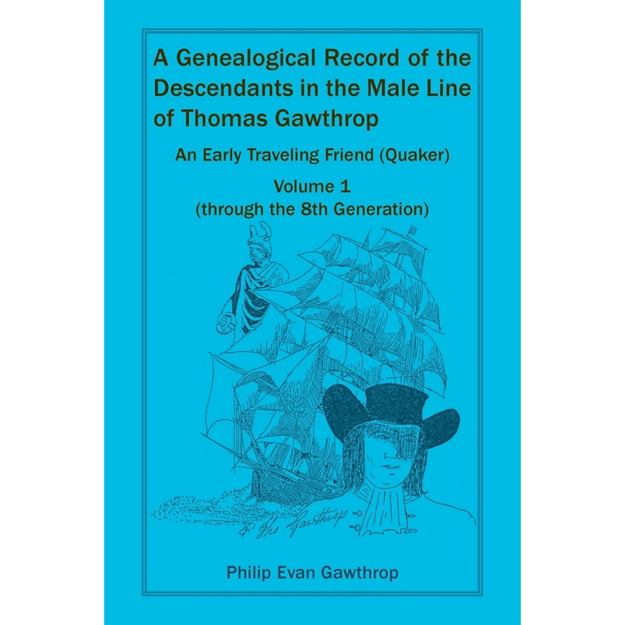 A Genealogical Record of the Descendants in the Male Line of Thomas Gawthrop