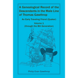 A Genealogical Record of the Descendants in the Male Line of Thomas Gawthrop