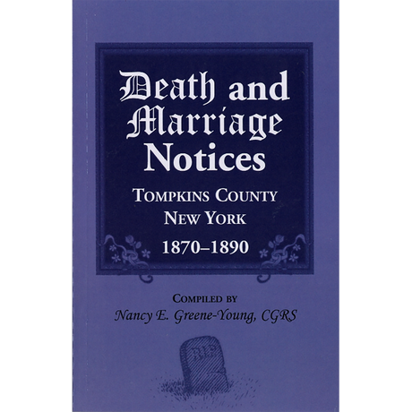 Death and Marriage Notices, Tompkins County, New York, 1870-1890