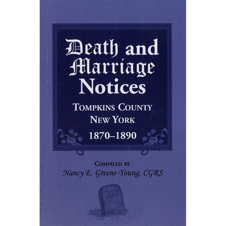 Death and Marriage Notices, Tompkins County, New York, 1870-1890