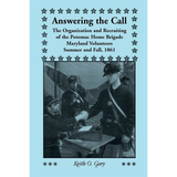 Answering the Call: The Organization and Recruiting of the Potomac Home Brigade, Maryland Volunteers, Summer and Fall, 1861