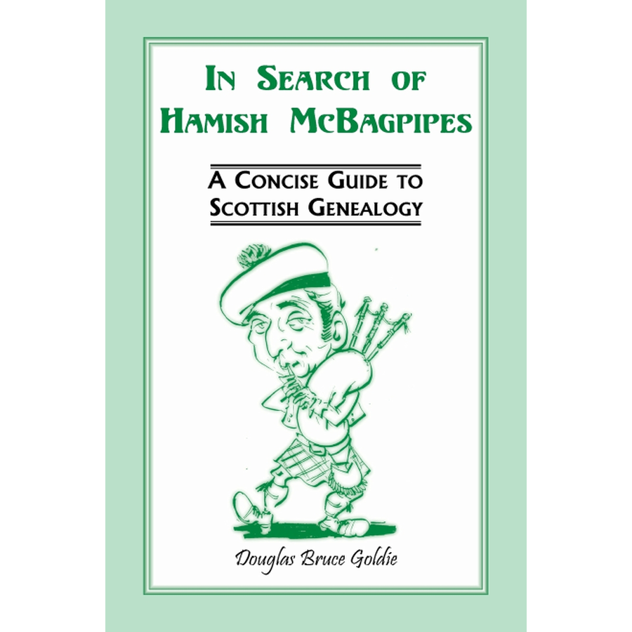 In Search of Hamish McBagpipes: A Concise Guide to Scottish Genealogy