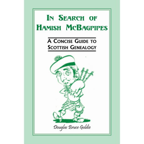 In Search of Hamish McBagpipes: A Concise Guide to Scottish Genealogy