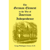 The German Element in the War of American Independence