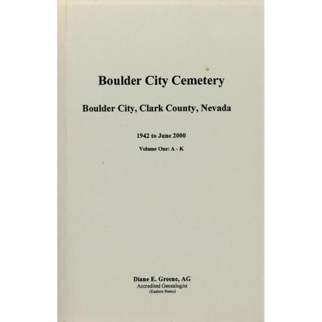Boulder City Cemetery, Boulder City, Clark County, Nevada, 1942 to June 2000, Volume 1