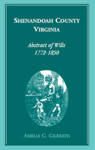 Shenandoah County, Virginia Abstracts of Wills, 1772-1850