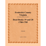 Frederick County, Virginia Deed Book Series, Volume 7, Deed Books 19 and 20 1780-1785