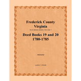 Frederick County, Virginia Deed Book Series, Volume 7, Deed Books 19 and 20 1780-1785