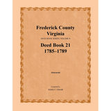 Frederick County, Virginia Deed Book Series, Volume 8, Deed Book 21 1785-1789