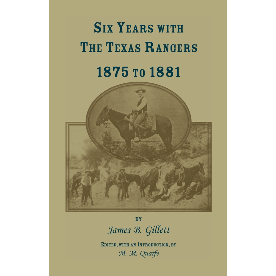 Six Years with the Texas Rangers, 1875 to 1881