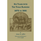 Six Years with the Texas Rangers, 1875 to 1881
