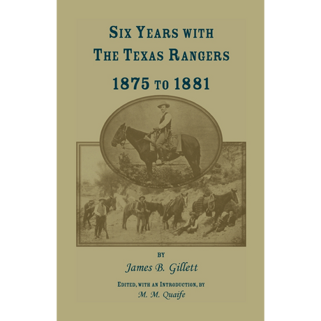 Six Years with the Texas Rangers, 1875 to 1881