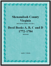 Shenandoah County, Virginia, Deed Book Series, Volume 1, Deed Books A, B, C, D 1772-1784