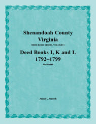 Shenandoah County, Virginia, Deed Book Series, Volume 3, Deed Books I, K, L 1792-1799