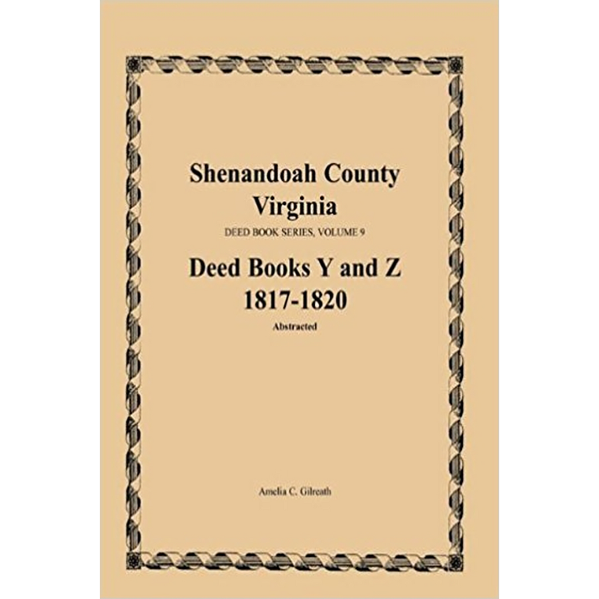 Shenandoah County, Virginia, Deed Book Series, Volume 9, Deed Books Y and Z 1817-1820