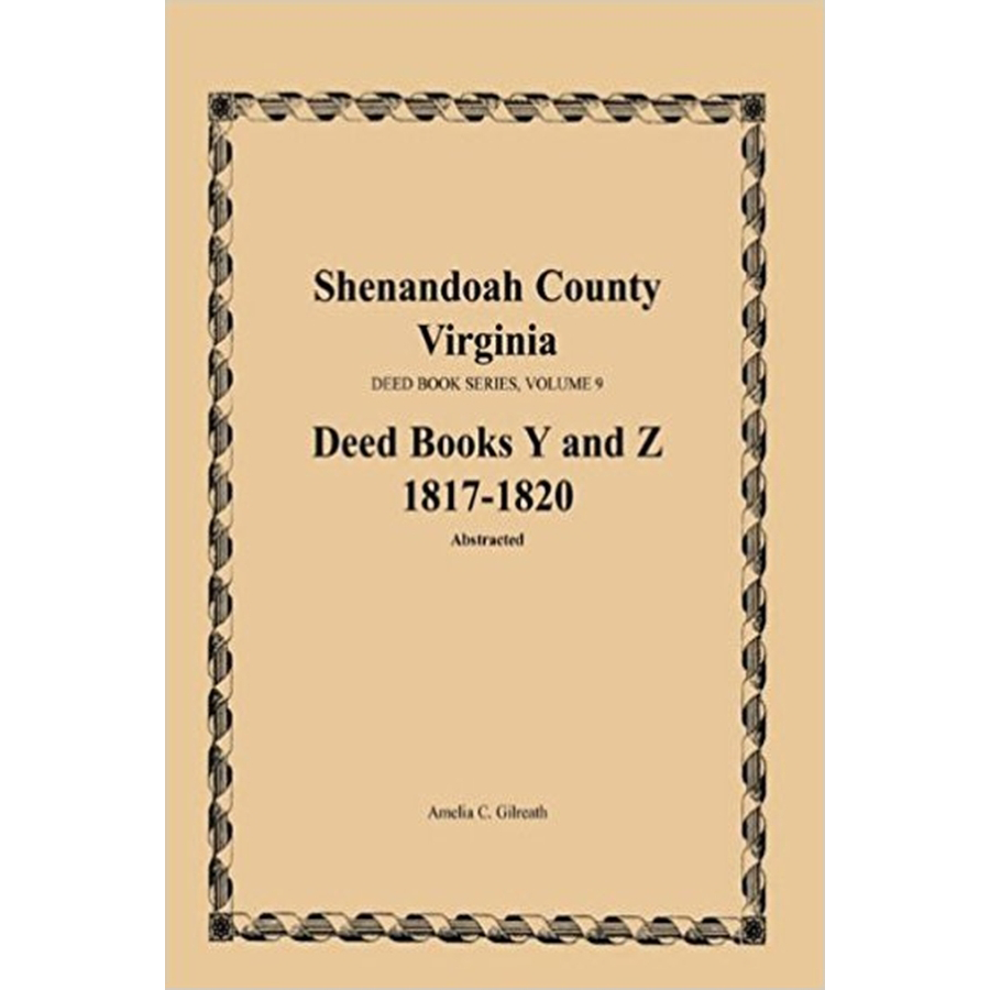 Shenandoah County, Virginia, Deed Book Series, Volume 9, Deed Books Y and Z 1817-1820