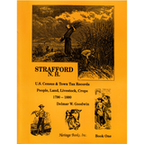 Strafford, New Hampshire, U.S. Census and Town Tax Records: People, Land, Livestock, Crops, 1790-1880, Book One