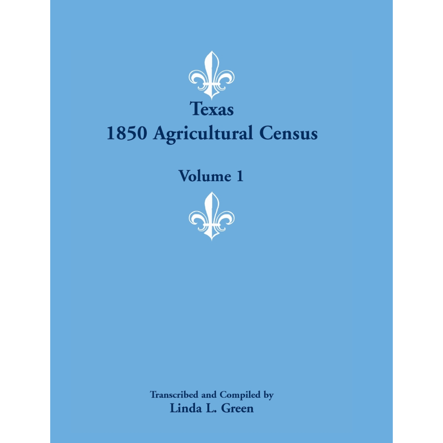 Texas 1850 Agricultural Census, Volume 1