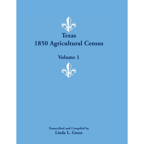 Texas 1850 Agricultural Census, Volume 1