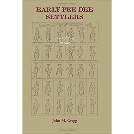 Early Pee Dee Settlers (Two Volumes in One)