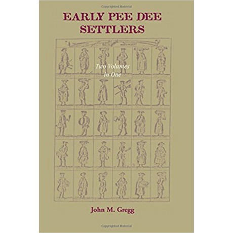 Early Pee Dee Settlers (Two Volumes in One)