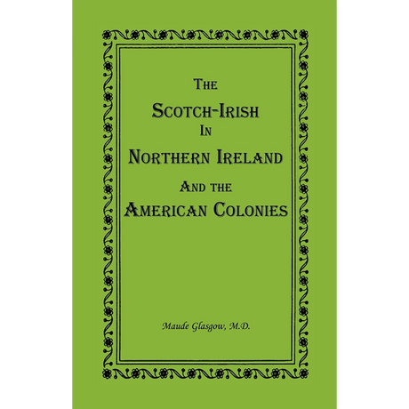 The Scotch-Irish in Northern Ireland and the American Colonies