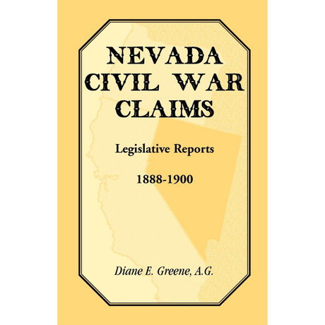 Nevada Civil War Claims: Legislative Reports, 1888-1900