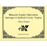 Wright Family Records, Marriages in Bedford County, Virginia
