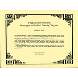 Wright Family Records, Marriages in Bedford County, Virginia