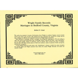 Wright Family Records, Marriages in Bedford County, Virginia