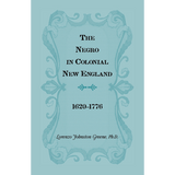 The Negro in Colonial New England 1620-1776