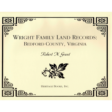 Wright Family Land Records, Bedford County, Virginia