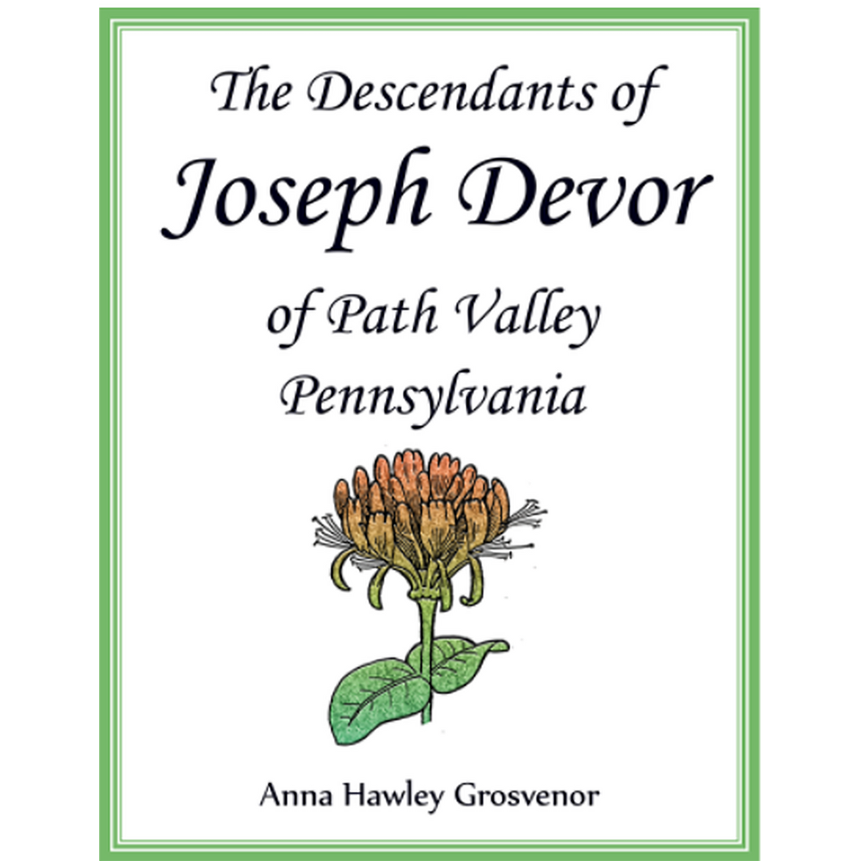 The Descendants of Joseph Devor of Path Valley, Pennsylvania