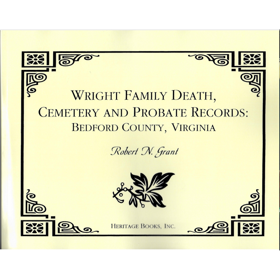 Wright Family Death, Cemetery and Probate Records: Bedford County, Virginia