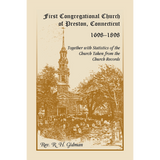 First Congregational Church of Preston [New London County], Connecticut 1698-1898 Together With Statistics of the Church Taken from the Church Records