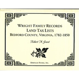 Wright Family Records, Land Tax List, Bedford County, Virginia: 1782-1850