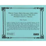 Wright Family Birth Records (1853-1896) and Marriage Records (1788-1915), Franklin County, Virginia back cover