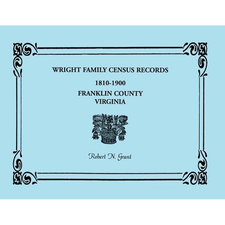 Wright Family Census Records, Franklin County, Virginia, 1810-1900