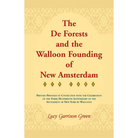 The De Forests and the Walloon Founding of New Amsterdam