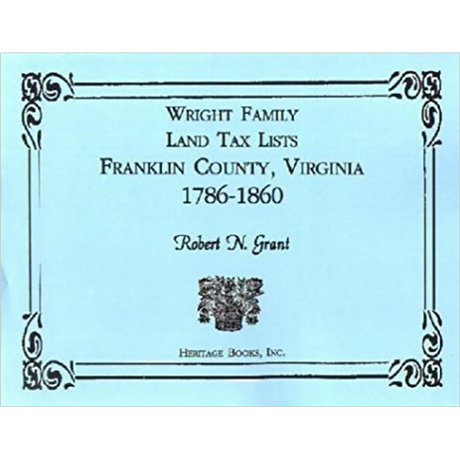 Wright Family Land Tax Lists, Franklin County, Virginia 1786-1860