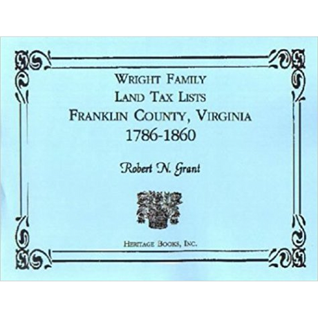 Wright Family Land Tax Lists, Franklin County, Virginia 1786-1860
