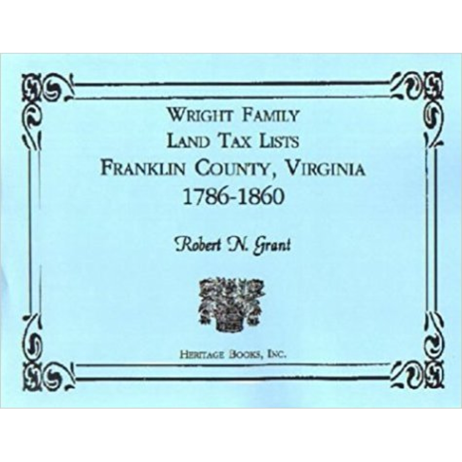 Wright Family Land Tax Lists, Franklin County, Virginia 1786-1860