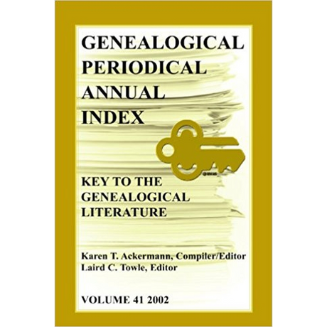 Genealogical Periodical Annual Index: Key to the Genealogical Literature, Volume 41 (2002)