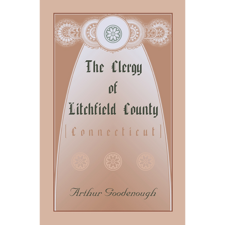 The Clergy of Litchfield County [Connecticut]