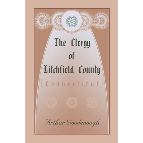 The Clergy of Litchfield County [Connecticut]
