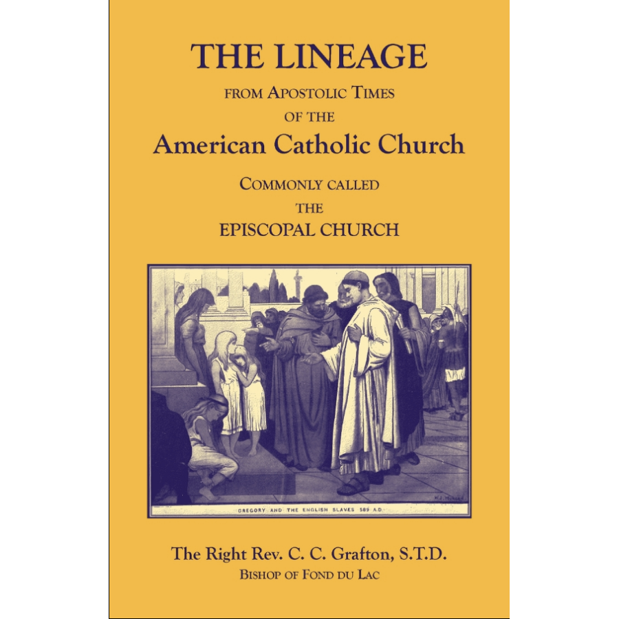 The Lineage from Apostolic Times of the American Catholic Church, Commonly called the Episcopal Church