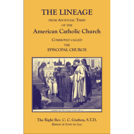 The Lineage from Apostolic Times of the American Catholic Church, Commonly called the Episcopal Church