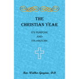 The Christian Year: Its Purpose and Its History