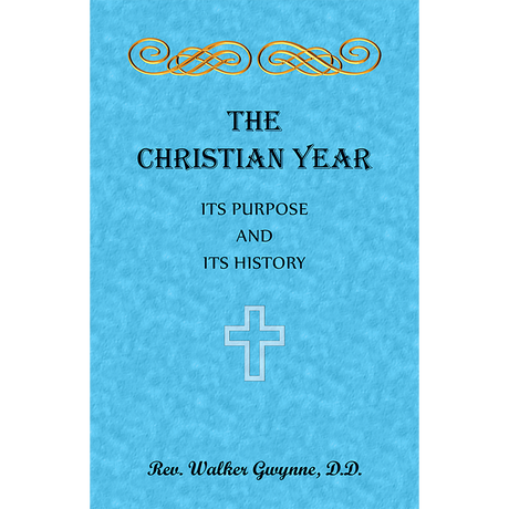The Christian Year: Its Purpose and Its History