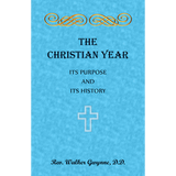 The Christian Year: Its Purpose and Its History